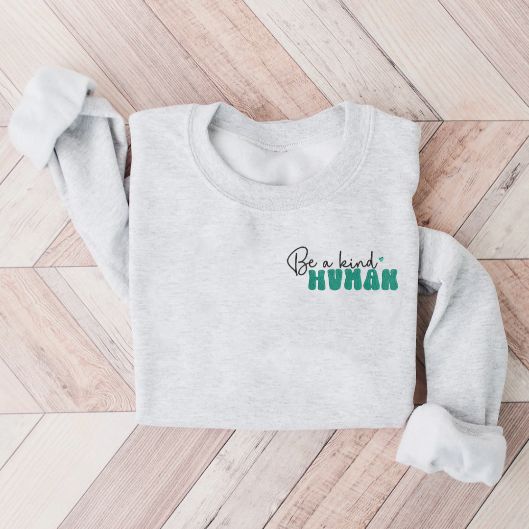 Be a Kind Human Embroidered Sweatshirt