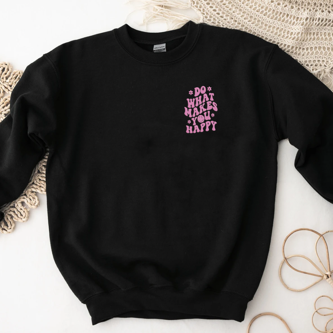 Do What Makes You Happy Embroidered Sweatshirt