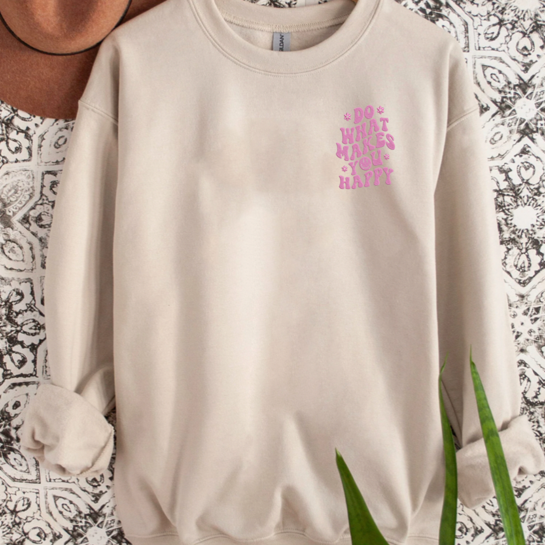 Do What Makes You Happy Embroidered Sweatshirt